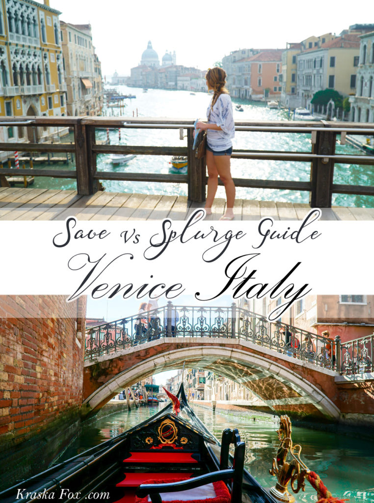 A Save Vs. Splurge Guide to Venice Italy - Kraska Fox